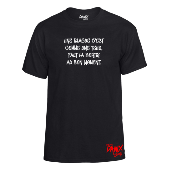 Tshirt Une blague c'est comme une teub , faut la sortir au bon moment